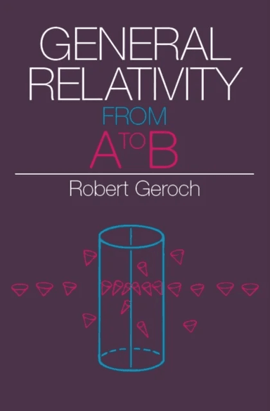 General Relativity from A to B av Robert Geroch