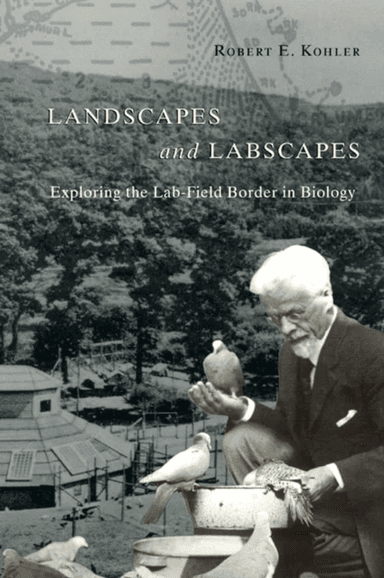 Landscapes and Labscapes ¿ Exploring the Lab¿Field Border in Biology av Robert E Kohler