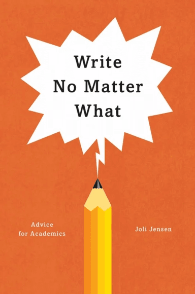 Write No Matter What - Advice for Academics av Joli Jensen
