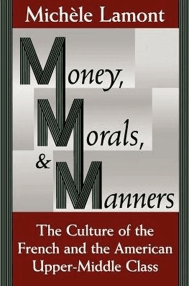 Money, Morals, and Manners av Michele Lamont