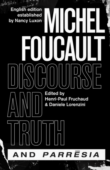 "discourse and Truth" and "parresia" av Michel Foucault
