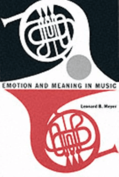 Emotion and Meaning in Music av Leonard B. Meyer