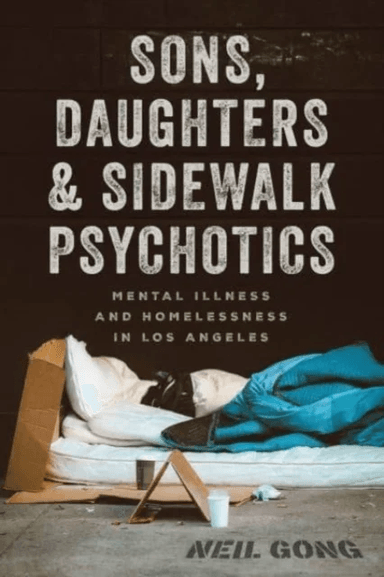 Sons, Daughters, and Sidewalk Psychotics av Neil Gong