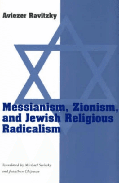 Messianism, Zionism, &amp; Jewish Religious Radicalism (Paper) av Aviezer Ravitzky
