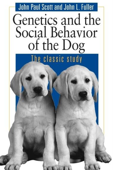 Genetics and the Social Behaviour of the Dog av John Paul Scott