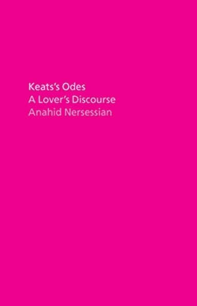Keats's Odes av Anahid Nersessian