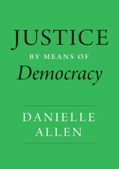 Justice by Means of Democracy av Danielle Allen
