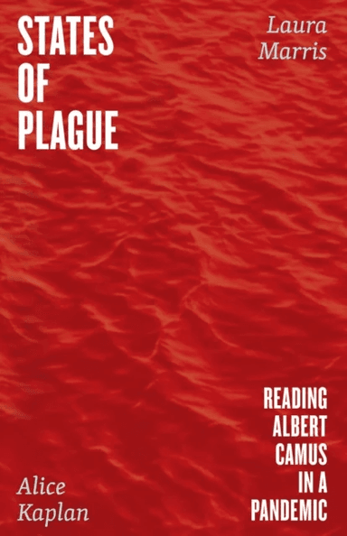 States of Plague av Alice Kaplan, Laura Marris