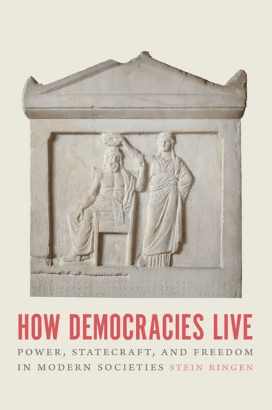 How Democracies Live av Stein Ringen