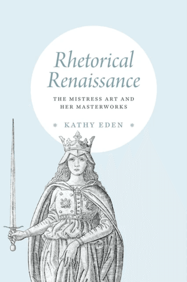 Rhetorical Renaissance av Kathy Eden