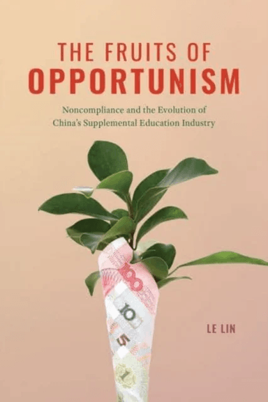 The Fruits of Opportunism av Le Lin