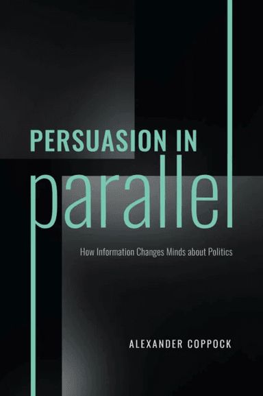 Persuasion in Parallel av Alexander Coppock