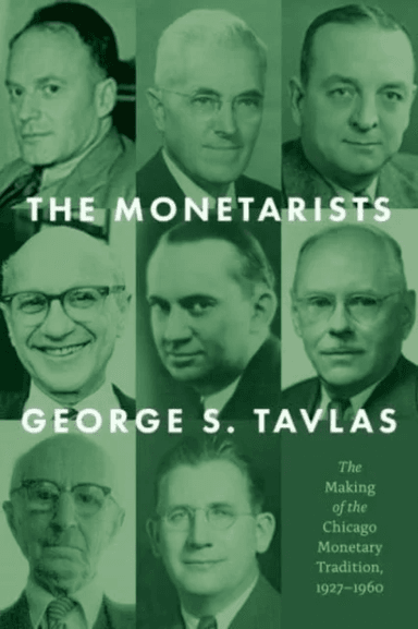 The Monetarists av George S. Tavlas
