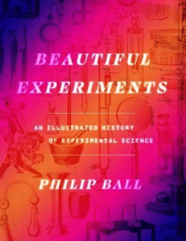 Beautiful Experiments av Philip Ball