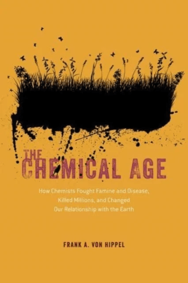 The Chemical Age av Frank A. von Hippel