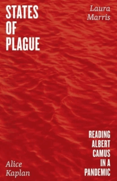 States of Plague av Alice Kaplan, Laura Marris