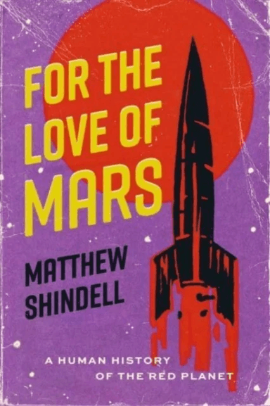 For the Love of Mars av Matthew Shindell
