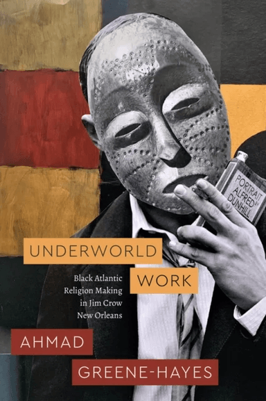 Underworld Work av Ahmad Greene-Hayes