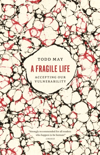 A Fragile Life av Todd May