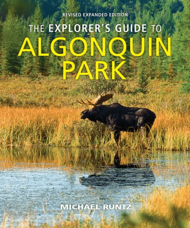 The Explorer's Guide to Algonquin Park av Michael Runtz