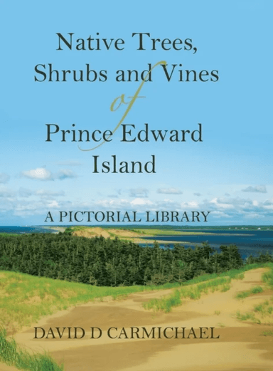 Native Trees, Shrubs and Vines of Prince Edward Island av David D Carmichael
