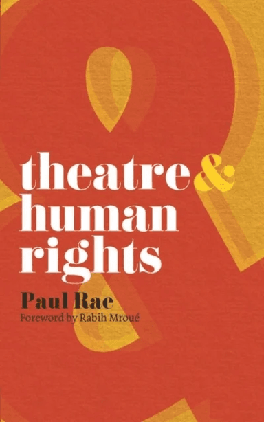 Theatre and Human Rights av Paul Rae
