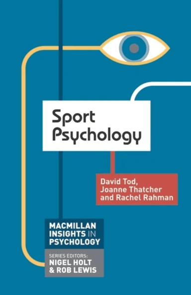 Sport Psychology av David Tod, Joanne Thatcher, Rachel Rahman