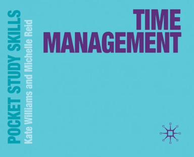 Time Management av Kate (Oxford Brookes University UK) Williams, Michelle (Oxford Brookes University UK) Reid