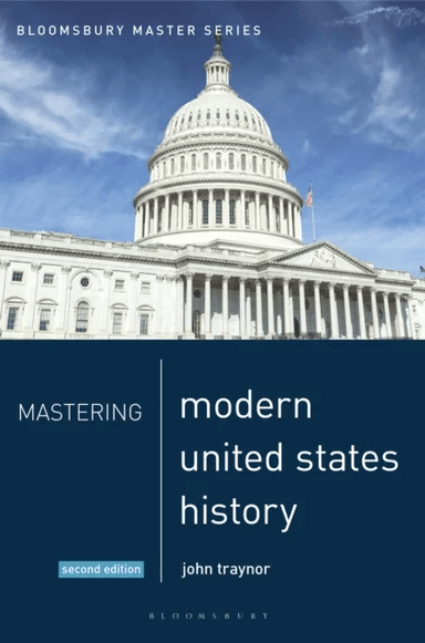 Mastering Modern United States History av John (Retired) Traynor