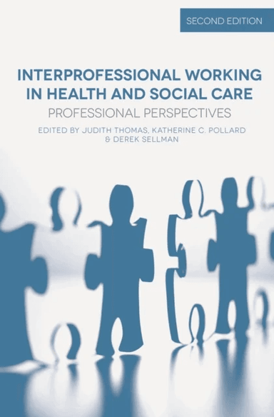 Interprofessional Working in Health and Social Care av Judith Thomas, Katherine Pollard, Derek Sellman