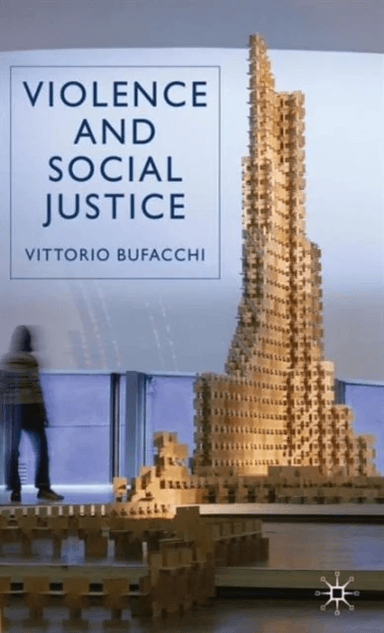Violence and Social Justice av Vittorio Bufacchi