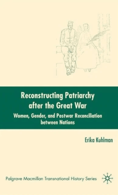 Reconstructing Patriarchy after the Great War av E. Kuhlman