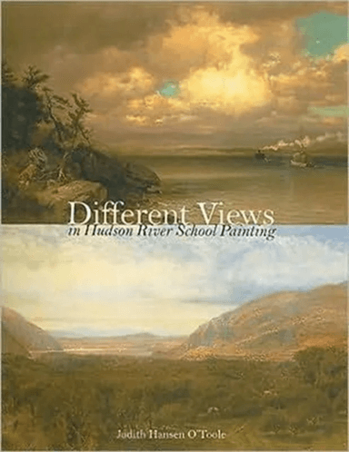 Different Views in Hudson River School Painting av Judith Hansen (Director / CEO Westmoreland Museum of American Art) O'Toole