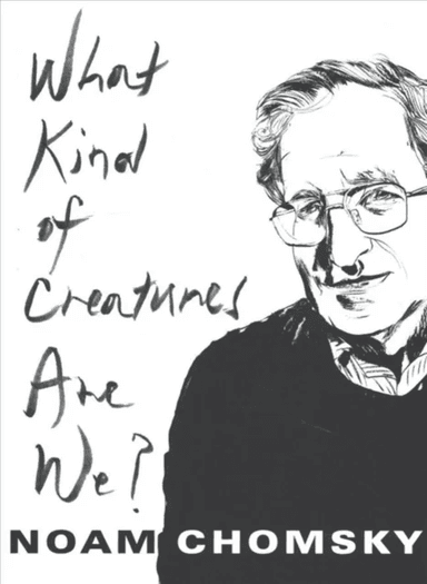 What Kind of Creatures Are We? av Noam Chomsky