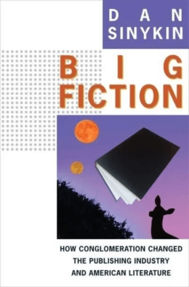 Big Fiction av Dan Sinykin