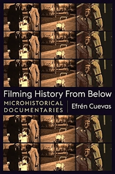 Filming History from Below av Efren Cuevas