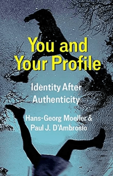 You and Your Profile av Hans-Georg Moeller, Paul J. D'Ambrosio