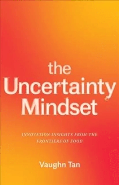 The Uncertainty Mindset av Vaughn Tan
