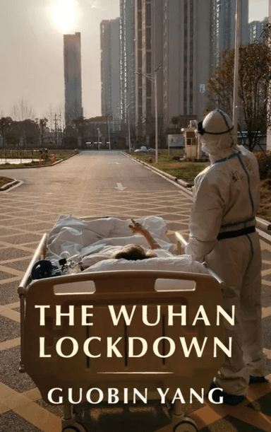 The Wuhan Lockdown av Guobin (University of Pennsylvania) Yang
