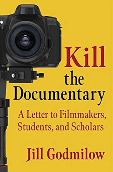Kill the Documentary av Jill Godmilow
