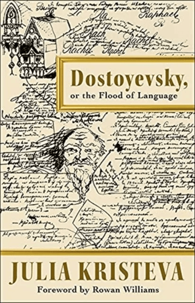 Dostoyevsky, or The Flood of Language av Julia Kristeva