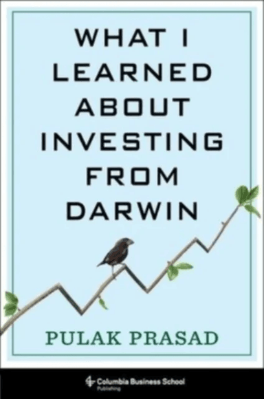 What I Learned About Investing from Darwin av Pulak Prasad