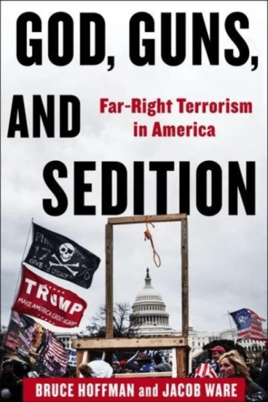God, Guns, and Sedition av Bruce Hoffman, Jacob Ware