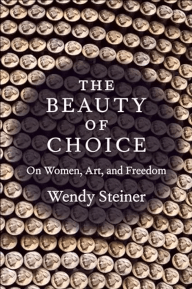The Beauty of Choice av Wendy Steiner