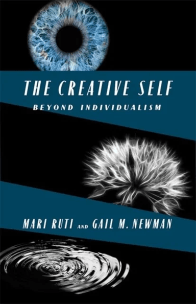 The Creative Self av Mari (Professor of Critical Theory University of Toronto St. George Campus) Ruti, Gail M. Newman