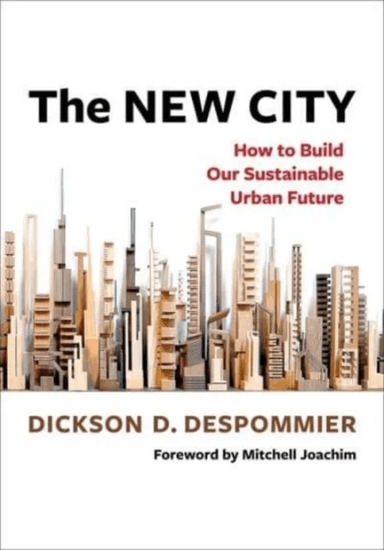 The New City av Dickson Despommier