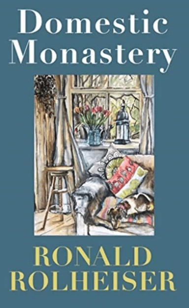 Domestic Monastery av Ronald Rolheiser OMI