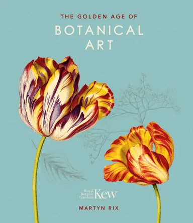 The Golden Age of Botanical Art av Martyn Rix