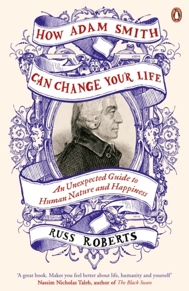 How Adam Smith Can Change Your Life av Russ Roberts