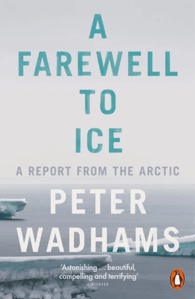 A Farewell to Ice av Peter Wadhams